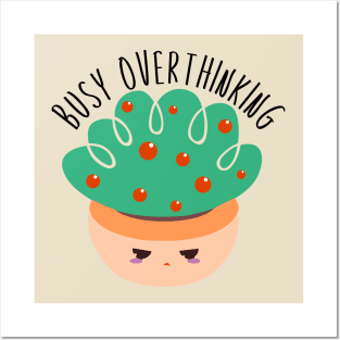 Busy Overthinking Posters and Art